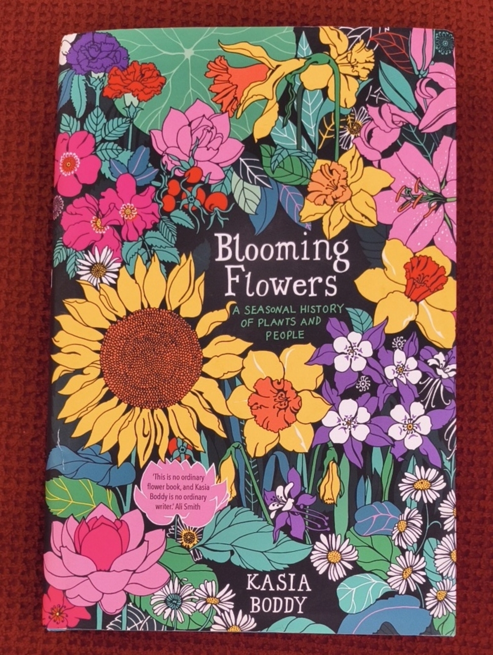Blooming Flower A Seasonal History Of Plants And People Kasia Boddy Hardcover EU